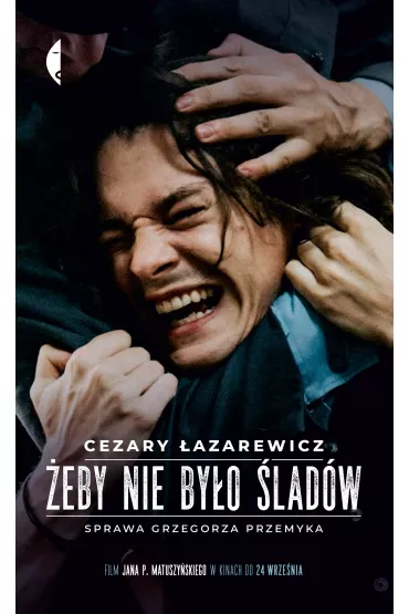 �eby nie by�o �lad�w. Sprawa Grzegorza Przemyka - Cezary �azarewicz
