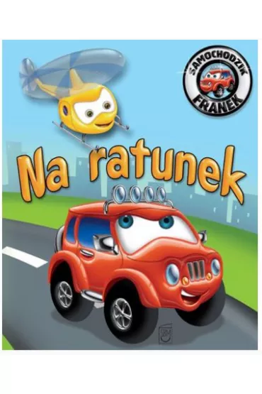 Na ratunek. Samochodzik Franek - El�bieta W�jcik