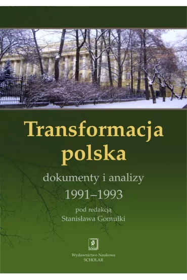 Transformacja polska Dokumnety i analizy 1991-1993 - Stanis�aw Gomu�ka
