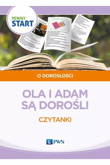 Pewny start. O doros�o�ci. Ola i Adam s� doro�li. Czytanki - Barbara Szostak, Lidia Klaro-Celej