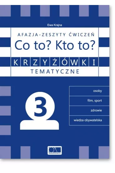Krzy��wki tematyczne 3 Afazja - Co to? Kto to? �w. - Ewa Krajna