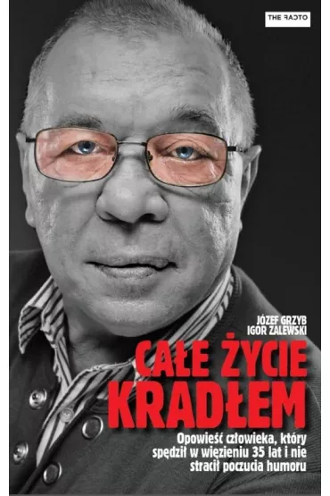 Ca�e �ycie krad�em - Igor Zalewski, J�zef Grzyb