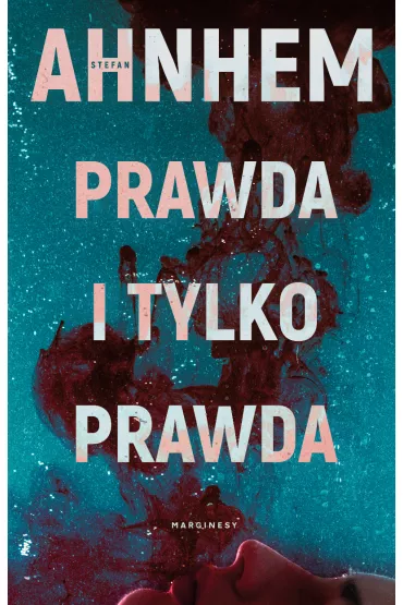 Prawda i tylko prawda - Stefan Ahnhem