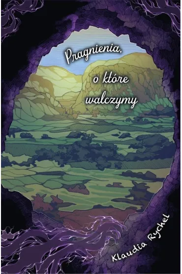 Pragnienia. Tom 2. Pragnienia o kt�re walczymy - Klaudia Rychel