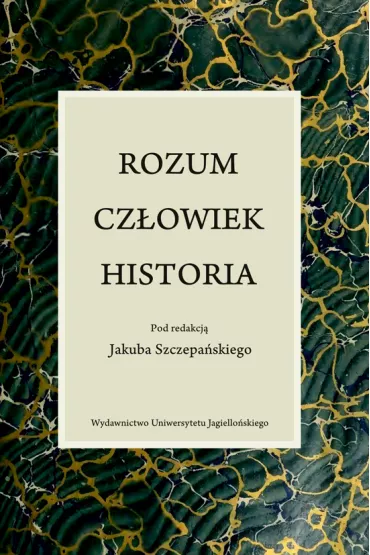Rozum cz�owiek historia - Jakub Szczepa�ski