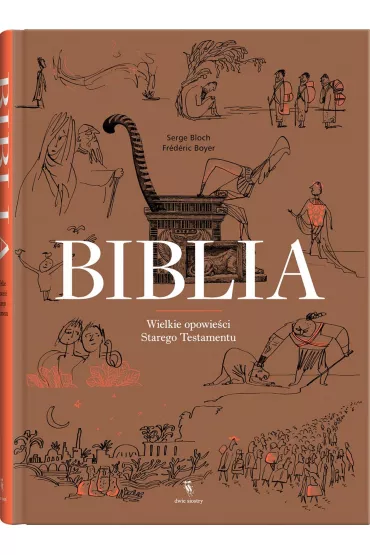 Biblia. Wielkie opowie�ci Starego Testamentu