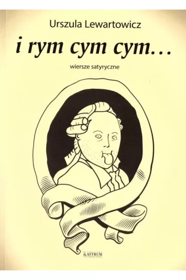 I rym cym cym... Wiersze satyryczne - Urszula Lewartowicz
