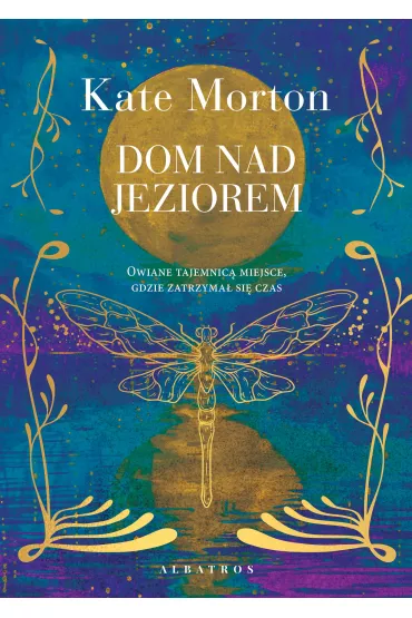 Dom nad jeziorem - Kate Morton