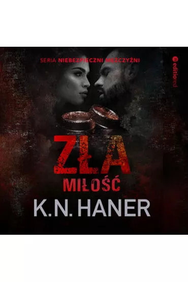 Audiobook Z�a mi�o��. Niebezpieczni m�czy�ni. Tom 4 mp3 - K. N. Haner