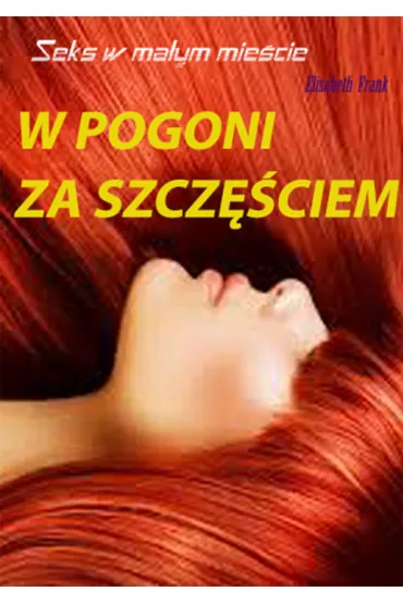 Seks w ma�ym mie�cie. W pogoni za szcz�ciem - Frank Elizabeth