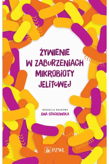 �ywienie w zaburzeniach mikrobioty jelitowej - Ewa  Stachowska