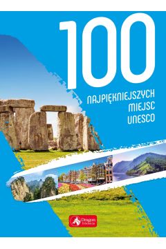 100 Najpikniejszych Miejsc Unesco