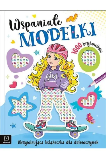 Wspania�e modelki. Aktywizuj�ca ksi��eczka dla dziewczynek. 1000 brylancik�w