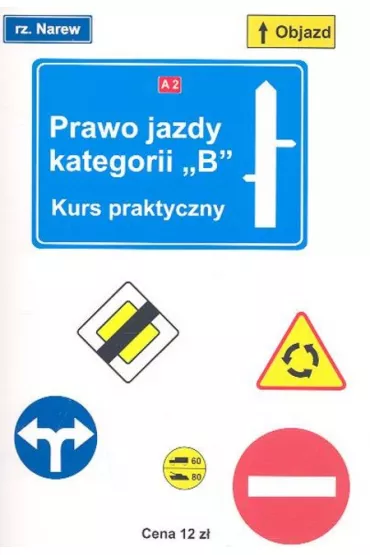 Prawo jazdy kategorii B Kurs praktyczny - Aleksandra Bo�kowska