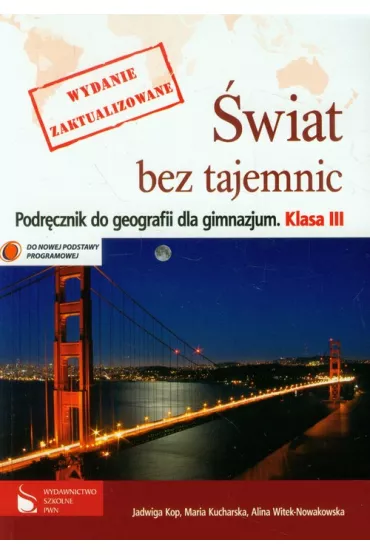 Geografia GIM KL 3. Podr�cznik. �wiat bez tajemnic. Wydanie zaktualizowane - Jadwiga Kop, Maria Kucharska, Alina Witek-Nowakowska