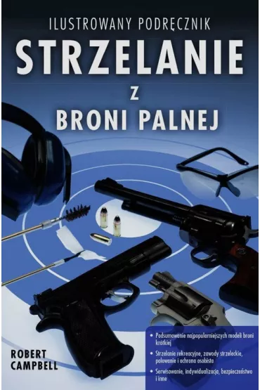 Strzelanie z broni palnej. Ilustrowany podr�cznik - Robert Campbell