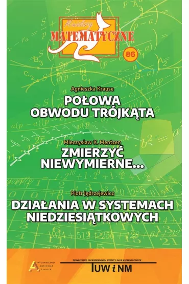 Miniatury matematyczne 86 - Piotr J�drzejewicz, Mieczys�aw K. Mentzen, Agnieszka Krause