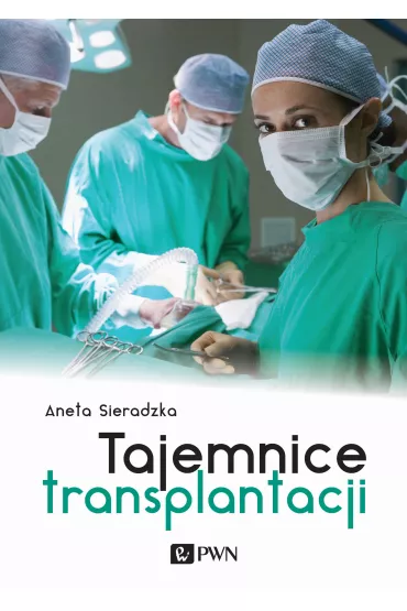 Tajemnice transplantacji - Aneta Sieradzka