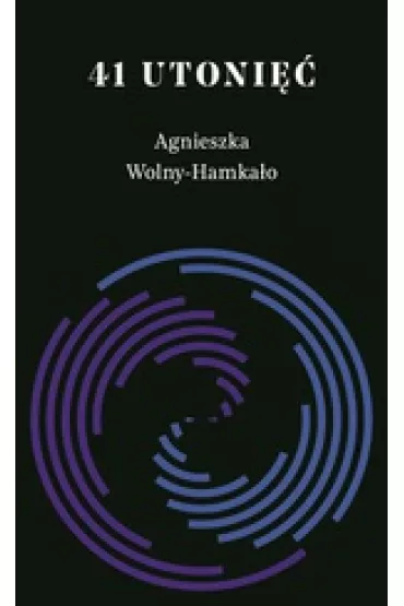 41 utoni�� - Agnieszka Wolny-Hamka�o