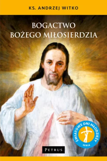 Bogactwo Boego Miosierdzia - Andrzej Witko