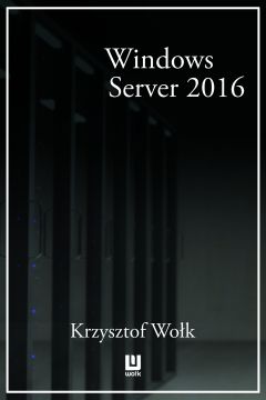 eBook Biblia Windows Server 2016. Podrcznik Administratora pdf mobi epub