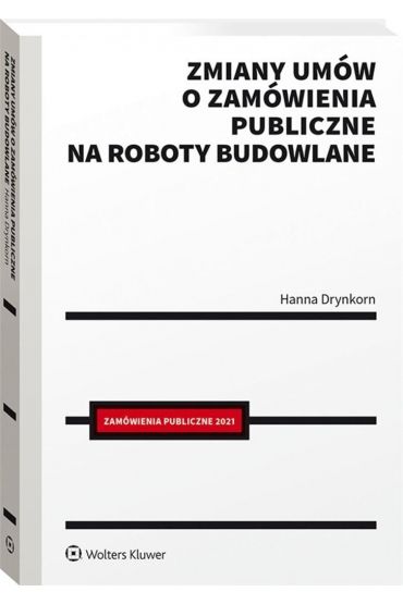 Zmiany umów o zamówienia publiczne na roboty budowlane