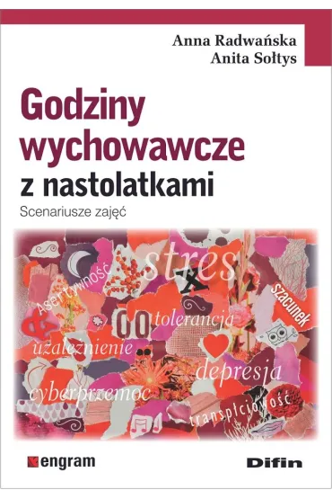 Godziny wychowawcze z nastolatkami. Scenariusze zaj�� - Anna Radwa�ska, Anita So�tys