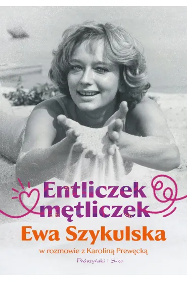 Entliczek, m�tliczek - Ewa Szykulska, Karolina Prew�cka