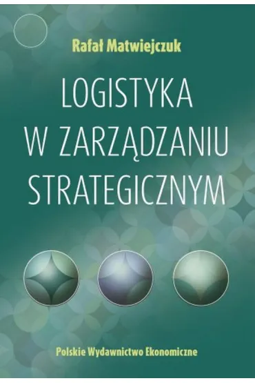 Logistyka w zarz�dzaniu strategicznym - Rafa� Matwiejczuk
