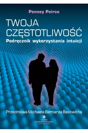 Twoja cz�stotliwo��. Podr�cznik wykorzystania intuicji - Peirce Penney