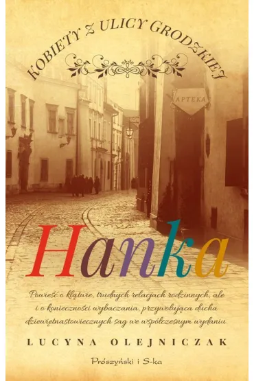 Hanka. Kobiety z ulicy Grodzkiej. Tom 1. Du�e Litery - Lucyna Olejniczak