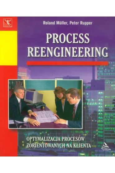 Process Reengineering - Roland Muller, Peter Rupper