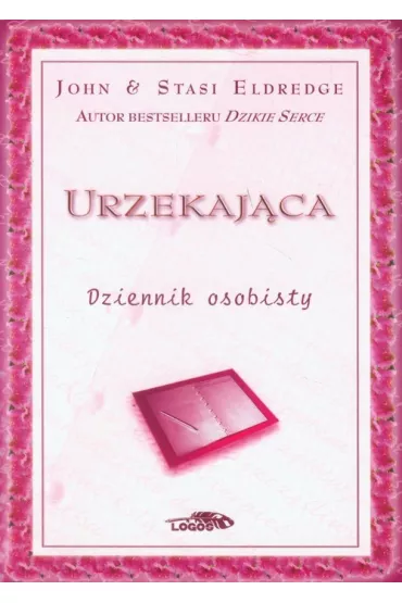 Urzekaj�ca Dziennik osobisty - John Eldredge, Stasi Eldredge