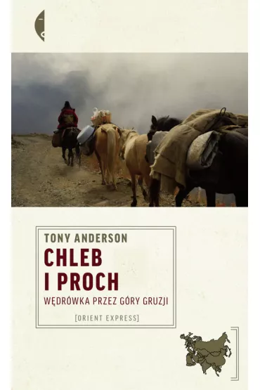 Chleb i proch. W�dr�wka przez g�ry Gruzji - Anderson Tony