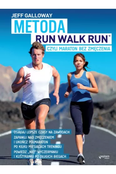 Metoda Run Walk Run, czyli maraton bez zm�czenia - Jeff Galloway