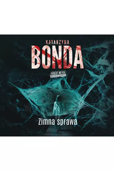 Audiobook Zimna sprawa. Hubert Meyer. Tom 7 CD - Katarzyna Bonda