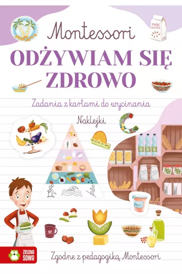 Montessori. Od�ywiam si� zdrowo. Zadania z kartami do wycinania - Zuzanna  Osuchowska