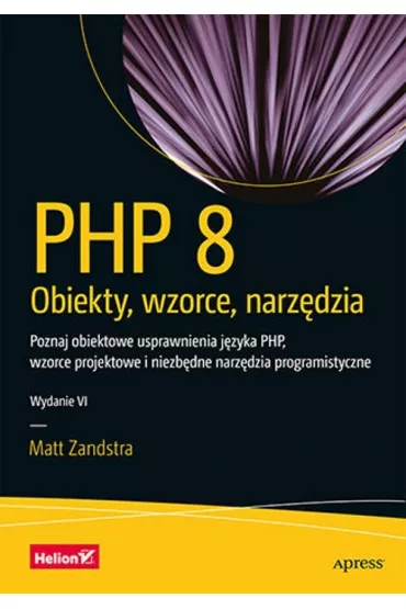 PHP 8. Obiekty, wzorce, narz�dzia - Matt Zandstra