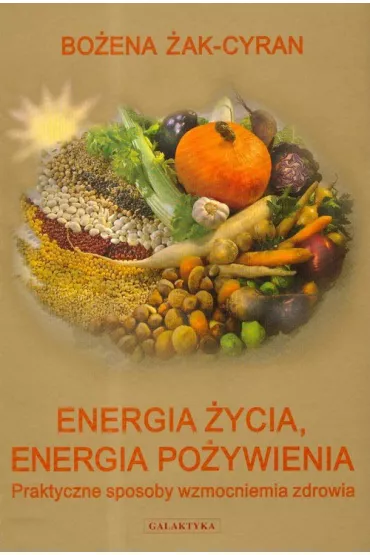 Energia �ycia. Energia Po�ywienia - Bo�ena �ak-Cyran