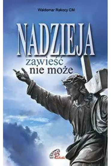 Nadzieja zawie�� nie mo�e