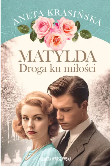 Matylda. Droga ku mi�o�ci - Aneta Krasi�ska