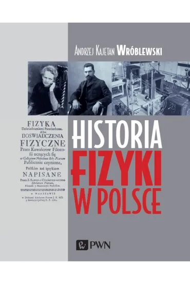 Historia fizyki w Polsce - Andrzej Kajetan Wr�blewski