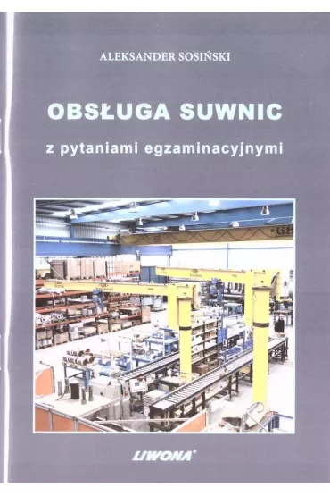 Obs�uga suwnic z pytaniami egzaminacyjnymi - Aleksander Sosi�ski