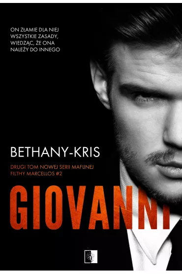 Giovanni. Filthy Marcellos. Tom 2 - Bethany-Kris