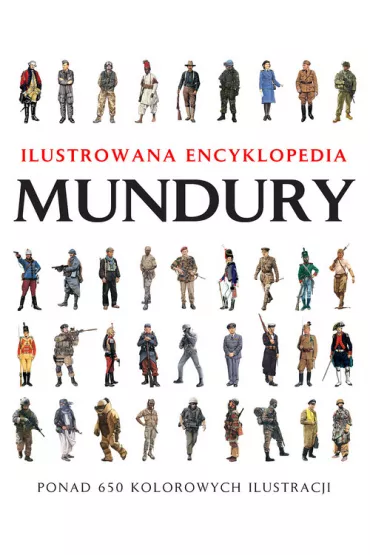 Mundury Ilustrowana encyklopedia - Chris McNab