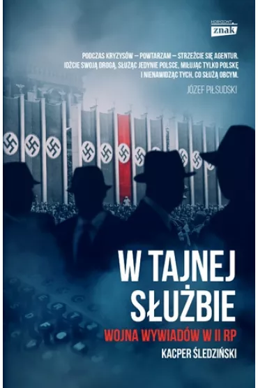 W tajnej s�u�bie. Wojna wywiad�w w II RP - Kacper �ledzi�ski