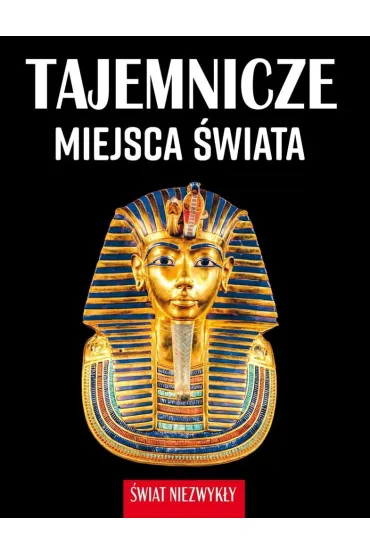Tajemnicze miejsca �wiata. �wiat niezwyk�y - Patrycja Zarawska