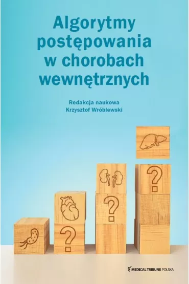Algorytmy postpowania w chorobach wewntrznych - Krzysztof Wrblewski