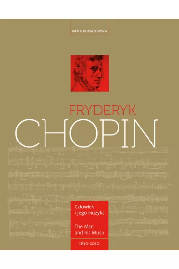 Fryderyk Chopin cz�owiek i jego muzyka wer. Pol/ang - Irena Poniatowska