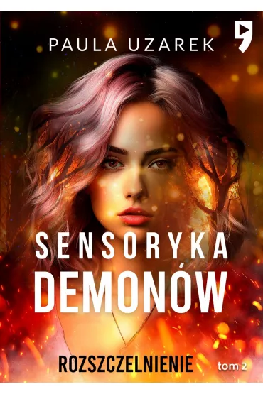 Sensoryka demon�w. Rozszczelnienie. Tom 2 - Paula  Uzarek
